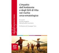 L'impatto dell'ambiente e degli stili di vita nel rischio onco-ematologico