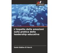 L'impatto delle emozioni sulla pratica della leadership educativa