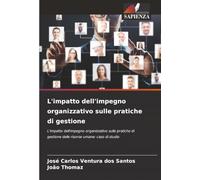 L'impatto dell'impegno organizzativo sulle pratiche di gestione: L'impatto dell'impegno organizzativo sulle pratiche di gestione delle risorse umane: caso di studio