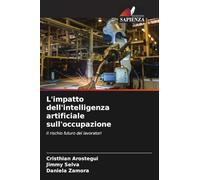 L'impatto dell'intelligenza artificiale sull'occupazione: Il rischio futuro dei lavoratori