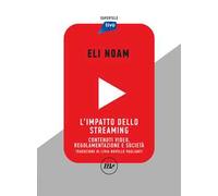 L'impatto dello streaming. Contenuti video, regolamentazione e società