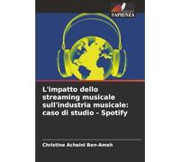 L'impatto dello streaming musicale sull'industria musicale: caso di studio - Spotify