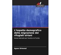 L'impatto demografico della migrazione dei rifugiati siriani: Scenari alternativi per l'Austria e la Turchia