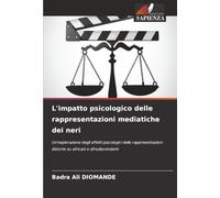 L'impatto psicologico delle rappresentazioni mediatiche dei neri: Un'esplorazione degli effetti psicologici delle rappresentazioni distorte su africani e afrodiscendenti