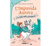 L'impavida Aurora e la sfida delle principesse
