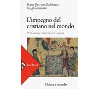 L'impegno del cristiano nel mondo. Nuova ediz.