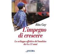 L'impegno di crescere. Lo sviluppo affettivo del bambino da 6 a 11 anni