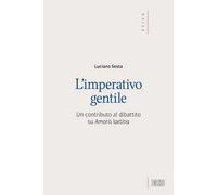 L' imperativo gentile. Un contributo al dibattito su «Amoris laetitia»
