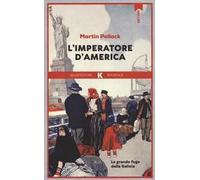 L'imperatore d'America. La grande fuga dalla Galizia