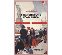 L'imperatore d'America. La grande fuga dalla Galizia - 2022 - Kel