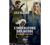 L'imperatore dei Mondi. Vol. 2: Fuoco e aria