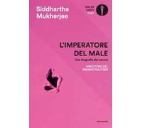 L'imperatore del male. Una biografia del cancro