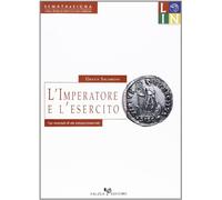 L' imperatore e l'esercito. Tipi monetali di età romano-imperiale