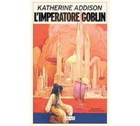 Libri Stefano Giorgianni - L'imperatore Goblin - 2025 (Revival)