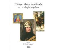 L'Imperatrice Ageltrude tra i Carolingi e Napoleone - [Simple]