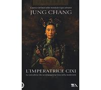L'imperatrice Cixi. La concubina che accompagnò la Cina nella modernità