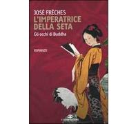 L'imperatrice della seta. Gli occhi di Buddha