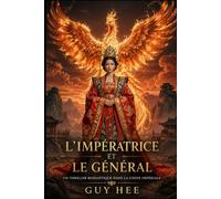 L'IMPÉRATRICE ET LE GÉNÉRAL: Un thriller romantique dans la Chine impériale