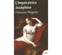 L'Impératrice Joséphine: (1763-1814)