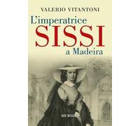 L'imperatrice Sissi a Madeira