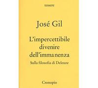 L'impercettibile divenire dell'immanenza. Sulla filosofia di Deleuze