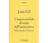L' impercettibile divenire dell'immanenza. Sulla filosofia di Deleuze