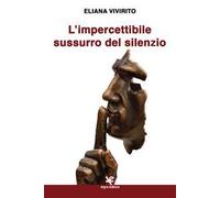 L'impercettibile sussurro del silenzio