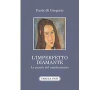 L'imperfetto diamante. Le parole del cambiamento