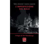 L'imperfezione del male. Trilogia di San Pietroburgo - Clemente Fabio, Sci...