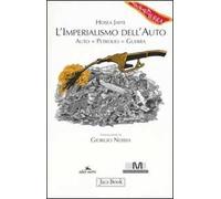 L'imperialismo dell'auto. Auto + petrolio = guerra