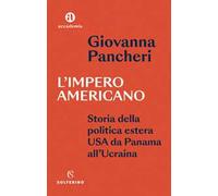L'impero americano. Storia della politica estera USA da Panama all'Ucraina