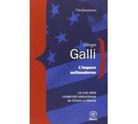 L'impero antimoderno. La crisi della modernità americana da Clinton a Obama