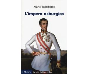 L'impero asburgico - Bellabarba Marco