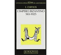 L'impero bizantino. Dalla morte di Giustiniano I alla morte di Basilio II (565-1025)