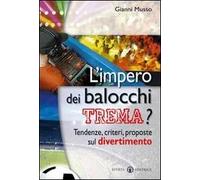 L'impero dei balocchi trema? Tendenze, criteri, proposte sul divertimento