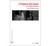 L'impero dei sensi. Da Euripide a Oshima - [Edizioni di Pagina]