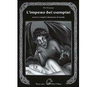L'impero dei vampiri. Ovvero i vampiri dominano il mondo