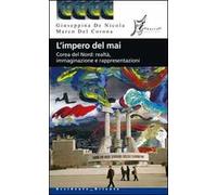 L'impero del mai. Corea del Nord: realtà immaginazione e rappresentazioni