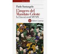 L'impero del Mandato Celeste. La Cina nei secoli XIV-XIX