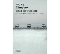 L'impero della distruzione. Una storia dell’uccisione di massa nazista