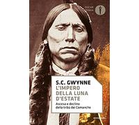 L' impero della luna d'estate. Ascesa e declino della tribù Comanche