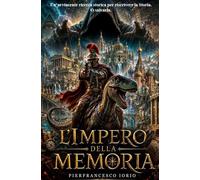 L'IMPERO DELLA MEMORIA: La storia che ci viene raccontata è un inganno?