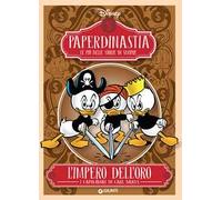 L' impero dell'oro. I capolavori di Carl Barks. Paperdinastia. Le più belle storie di sempre
