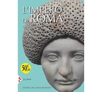 L'impero di Roma. Storia dell'arte romana. Ediz. illustrata