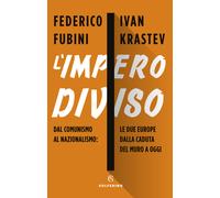 L'impero diviso. Dal comunismo al nazionalismo le due Europe dalla caduta ...