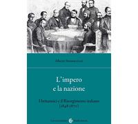Libri Alberto Stramaccioni - L' Impero E La Nazione. I Britannici E Il Risorgime
