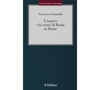 L'impero e la storia di Roma in Dante - Fontanella Francesca
