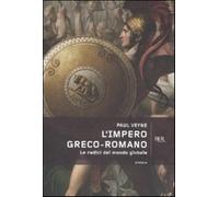 L'impero greco romano. Le radici del mondo globale - Veyne Paul