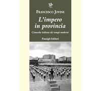 L'impero in provincia. Cronache italiane dei tempi moderni