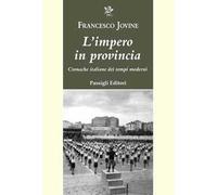 L'impero in provincia. Cronache italiane dei tempi moderni